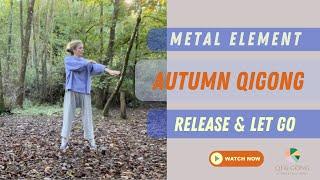 Release and Let Go - Autumn Qigong for the Metal Element