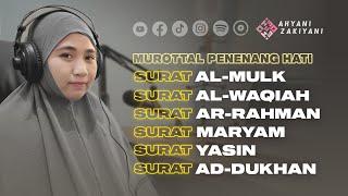 Surat ALMULK Surat ALWAQIAH Surat ARRAHMAN Surat MARYAM Surat YASIN Surat ADDUKHAN - Ahyani Zakiyani