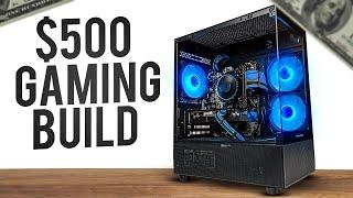 $500 Gaming PC Build Plays Every Game