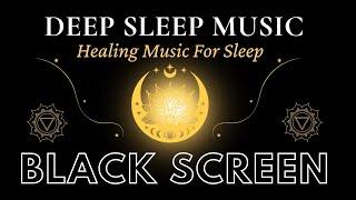 285Hz Healing Music For Sleep Solfeggio Frequency  Tissue Healing & Regeneration - Black Screen