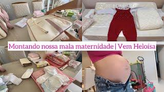 MONTANDO A MALA MATERNIDADE DA HELOISA  9 MESES DE GESTAÇÃO