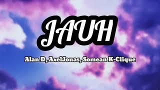 Jauh - Alan D AxelJonas Somean K-Clique Lirik  Ost Lelaki Lingkungan Cinta