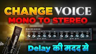 Delay Se Voice ko Stereo Jaisa Banaye  Stereo Quality Voice Banaye  सेटिंग कैसे करे