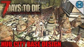 7 Days to Die  Hub City Base Design  Lets Play 7 Days to Die Gameplay Alpha 15  S15E90