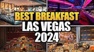 20 BEST BREAKFASTS in LAS VEGAS for 2024 