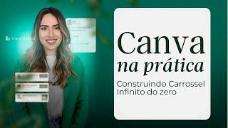 Canva na prática - Carrossel Infinito do zero