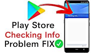checking info problem in play store  google play store checking info  checking info stuck