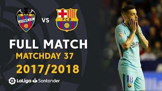 Levante UD vs FC Barcelona 5-4 Matchday 37 20172018 - FULL MATCH