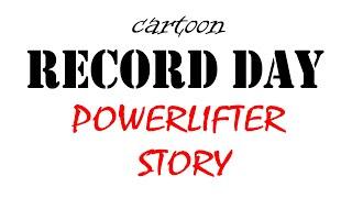 Powerlifter Story - Record Day Сartoon