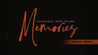 kavabanga Depo kolibri - Memories Karmv remix