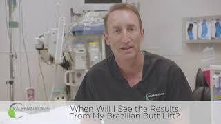 When Will See the Results From the Brazilian Butt Lift?