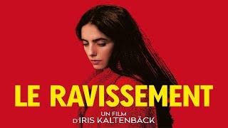 LE RAVISSEMENT Iris Kaltenbäck Official Trailer de