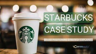 How Starbucks Reshaped the Coffee Industry  Brand Positioning strategy  Corporality