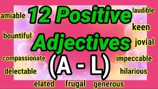 12 Positive Adjectives A-L