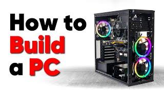 How to build a PC the last guide youll ever need