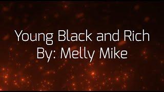 Young black and Rich - Melly Mike lyric video