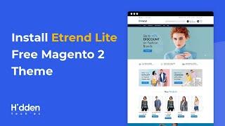 How to Install Etrend Lite Free Magento 2 Theme  Free Magento Themes  HiddenTechies