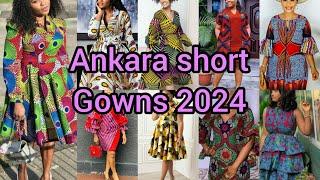 2024 best Ankara styles for ladies  Ankara short gown styles  African wax print styles 2024