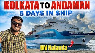 KOLKATA to ANDAMAN in LUXURY Ship  5 Days in MV NALANDA  DELUXE Class Experience #andaman