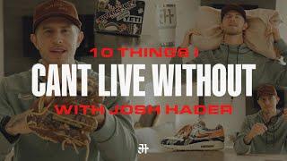 10 Things Josh Hader Can’t Live Without