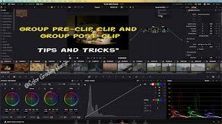 Save Time Grading in DaVinci Resolve Group Pre-Clip Clip and Group Post-Clip Tips and Tricks