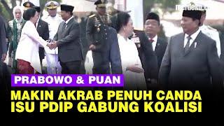 Makin Akrab Prabowo dan Puan Anak Megawati di Tengah Isu PDIP Gabung Koalisi