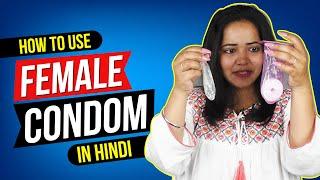 The Right Way To Use A Female Condom  Female Condom Kya Hai?  Female Condom Demo