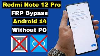 Redmi Note 12 Pro FRP Bypass Android 14 Without PC  Redmi Note 12 Pro HyperOs Android 14 FRP Unlock