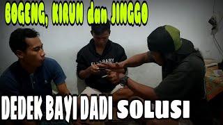 Bogeng kirun dan jinggo .  Dedek bayi dadi solusi Rabi  . Sb ngakak channel