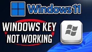 Fix Windows Key Not Working on Windows 11