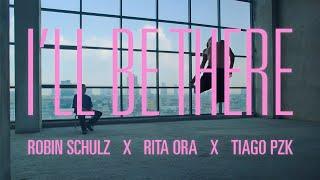 Robin Schulz & Rita Ora & Tiago PZK - Ill Be There Official Music Video