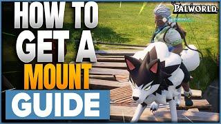 How To Get A Mount & Ride Your Pals In Palworld