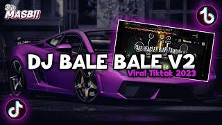 DJ BALE BALE V2  SLOW BASS VIRAL TIKTOK MENGKANE