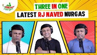 Best Of RJ Naved  Three In One  Mirchi Murga