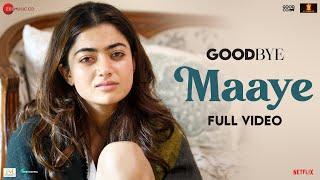 Maaye - Full Video  Goodbye  Amitabh Bachchan Rashmika M  Deedar K Devenderpal Amit T Swanand