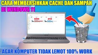 Cara Membersihkan Cache dan Sampah di Windows 11 Biar tidak Lemot