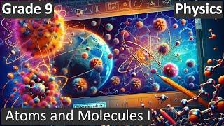 Grade 9  Physics   Atoms and Molecules I  Free Tutorial  CBSE  ICSE  State Board