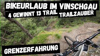 Bikeurlaub im Vinschgau  Grenzerfahrung auf dem 4 Gewinnt 13 Trail u. ausrollen auf dem Trailzauber