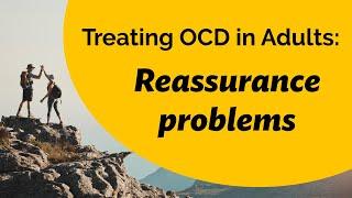 Treating OCD in Adults Rogers experts discusses reassurance problems