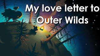 My Love Letter to Outer Wilds