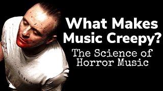 What Makes Music Creepy?  Inside the Science of Horror Music