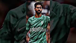 Apa jadinya Liverpool tanpa Alisson Becker?? 