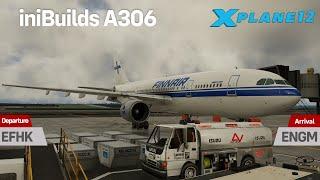 X-Plane 12  iniBuilds A300-600R On The Line  EFHK-ENGM