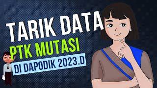 Cara Tarik Data PTK Mutasi Di Dapodik 2023 d