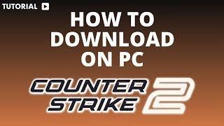 How to download counter strike global offensive 2 on pc