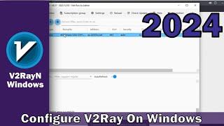 پیکربندی V2Ray در ویندوز 10 و 11 به روز رسانی 2024