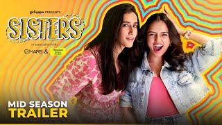 Sisters - Mid Season Trailer Ft. Ahsaas Channa & Namita Dubey  Girliyapa