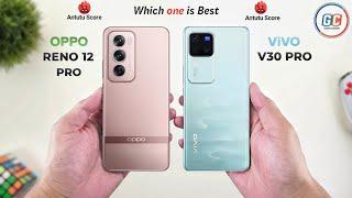 OPPO Reno 12 Pro Vs ViVO V30 Pro  Full Comparison  Which one is Best?