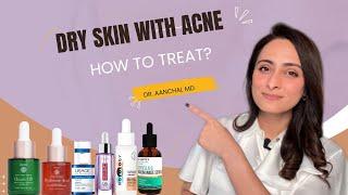 Acne in dry skin  sensitive skin with acne  dermatologist recommends