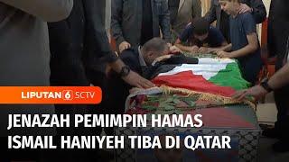 Jenazah Ismail Haniyeh Tiba di Doha Qatar untuk Dimakamkan  Liputan 6